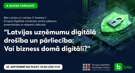 Latvijas uzņēmumu digitālā drošība un pārliecība: Vai bizness domā digitāli?