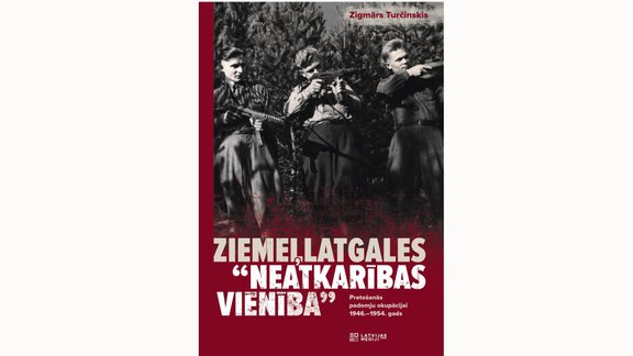 Izdota vēsturnieka Zigmāra Turčinska grāmata par pretošanās kustību Ziemļlatgalē