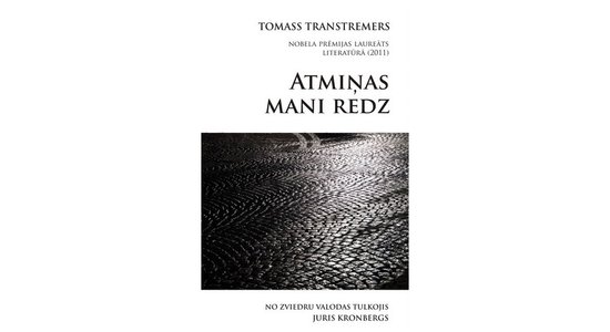 Tomass Transtremers 'Atmiņas mani redz'