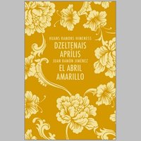 Izdota Huana Ramona Himenesa bilingvālā dzejas izlase 'Dzeltenais aprīlis'