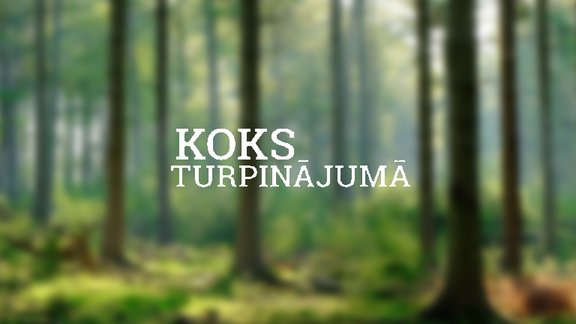 Koks turpinājumā podkāsts