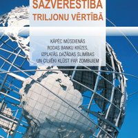 Grāmata par slepenām sazvērestības teorijām un mūsu nedrošo nākotni - 'Sazvērestība triljonu vērtībā'