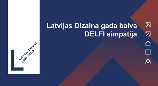 Nobalso par Latvijas Dizaina gada balvas 'Delfi' auditorijas simpātiju. Balsojums beidzies