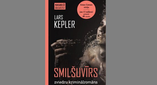 Iznācis zviedru bestsellers – Lārsa Keplera 'Smilšuvīrs'