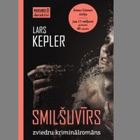Iznācis zviedru bestsellers – Lārsa Keplera 'Smilšuvīrs'