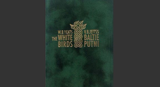 Izdevniecība 'Neputns' izdevusi V. B. Jeitsa bilingvālo dzejas izlasi 'Baltie putni / The White Birds'