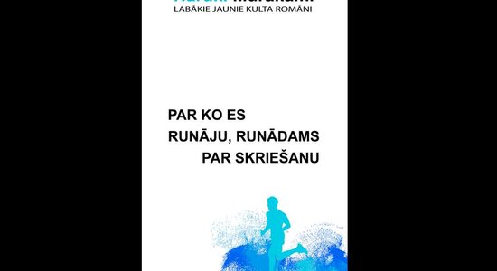 Latviski izdota Haruki Murakami grāmata 'Par ko es runāju, runādams par skriešanu'