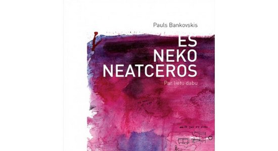 'Satori' grāmatas apskats: Pauls Bankovskis 'Es neko neatceros'