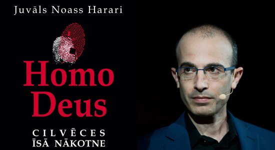 Latviski iznākusi pasaulslavenā Juvāla N. Harari grāmata 'Homo Deus: Cilvēces īsā nākotne'