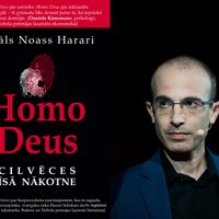 Latviski iznākusi pasaulslavenā Juvāla N. Harari grāmata 'Homo Deus: Cilvēces īsā nākotne'