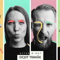 Noklausies! Grupa 'Astro'n'out' piesaka jaunu albumu ar singlu 'Dejot trakāk'