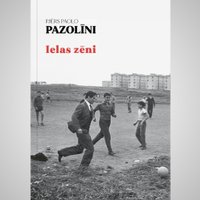 Latviski iznākusi skandalozā itāļu režisora Pjēra Paolo Pazolīni grāmata 'Ielas zēni'