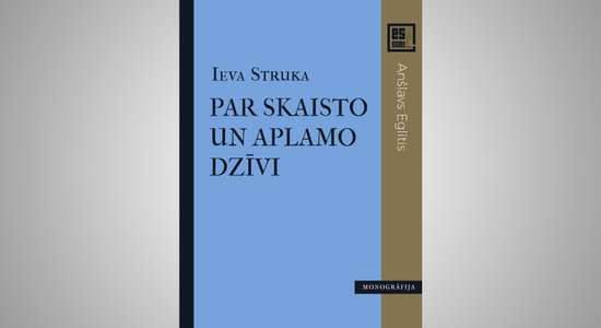 Sērijā 'Es esmu...' iznākusi Ievas Strukas monogrāfija par Anšlavu Eglīti