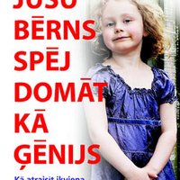 Grāmata "Jūsu bērns spēj domāt kā ģēnijs"