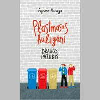 Izdots Agneses Vanagas grāmatas 'Plastmasas huligāni' turpinājums